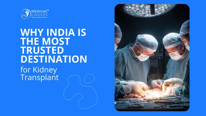 Why India Is the Most Trusted Destination for Kidney Transplant